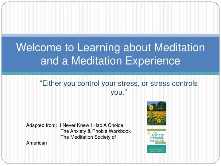 welcome to learning about meditation and a meditation experience