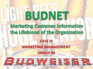 BUDNET Marketing Customer Information the Lifeblood of the Organization