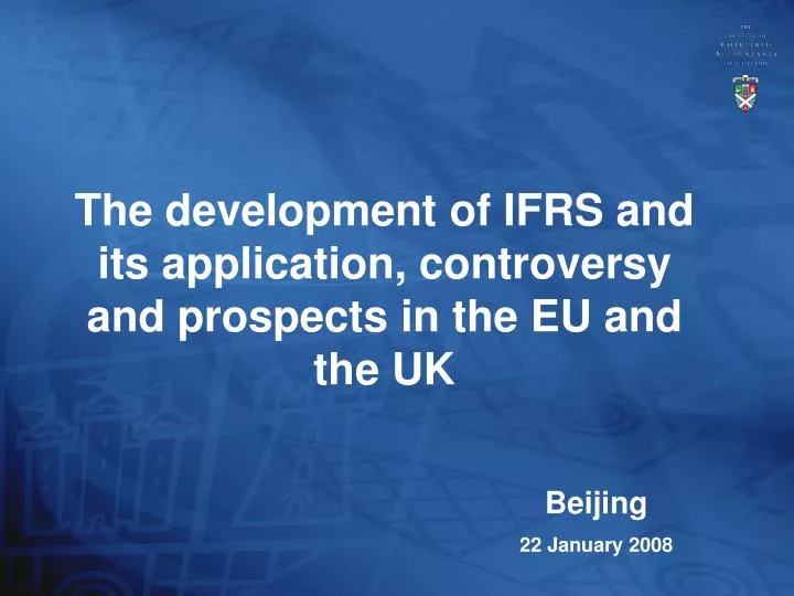 the development of ifrs and its application controversy and prospects in the eu and the uk