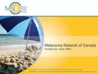 Melanoma Network of Canada Annette Cyr, Chair, MNC