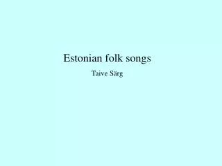 Estonian folk songs Taive Särg