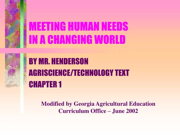 meeting human needs in a changing world
