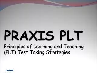 PRAXIS PLT Principles of Learning and Teaching (PLT) Test Taking Strategies