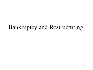 Bankruptcy and Restructuring