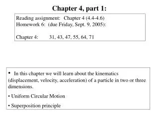 In this chapter we will learn about the kinematics (displacement, velocity, acceleration) of a particle in two or three