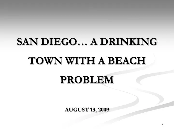 san diego a drinking town with a beach problem