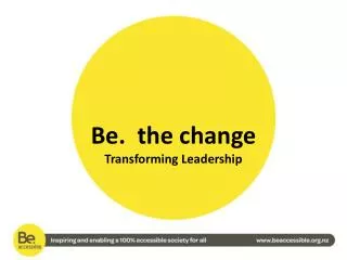 Be. the change Transforming Leadership