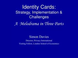 Identity Cards: Strategy, Implementation &amp; Challenges A Melodrama in Three Parts