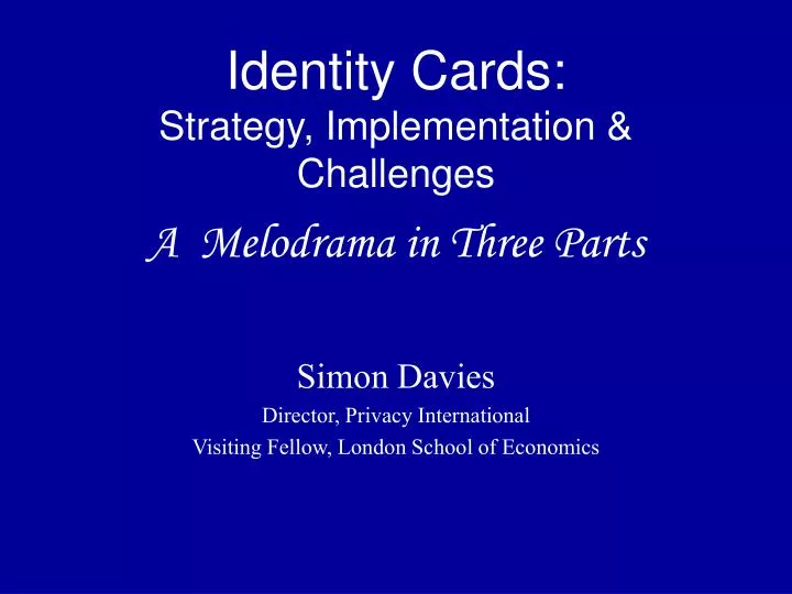 identity cards strategy implementation challenges a melodrama in three parts