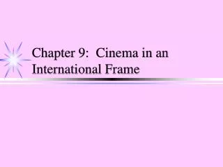 Chapter 9: Cinema in an International Frame