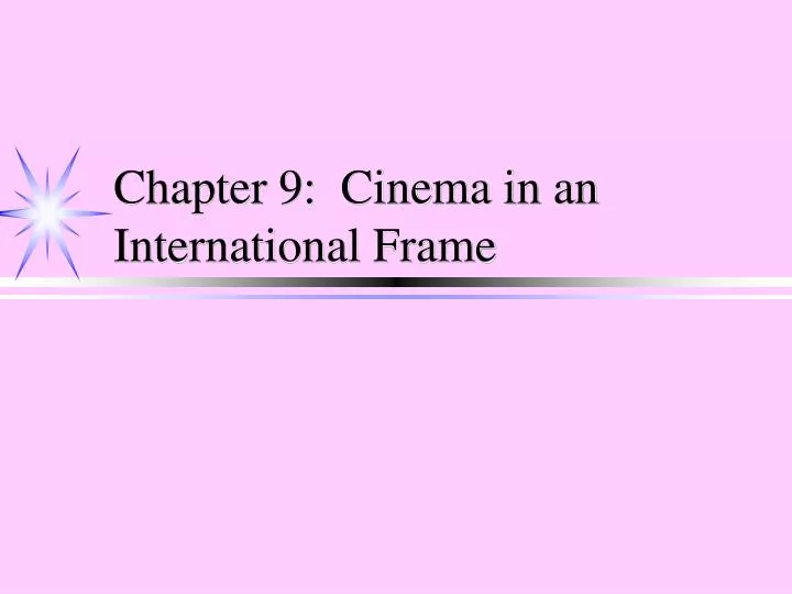 chapter 9 cinema in an international frame