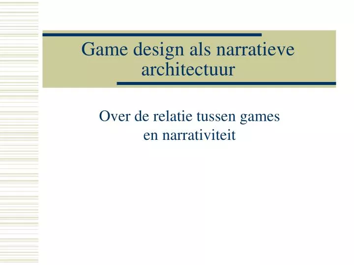 game design als narratieve architectuur