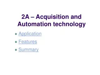 2A – Acquisition and Automation technology