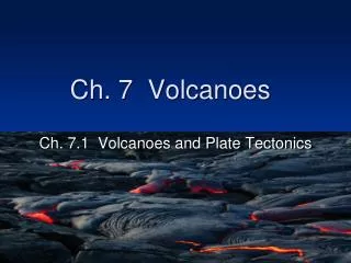 Ch. 7 Volcanoes