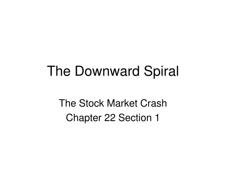 the downward spiral