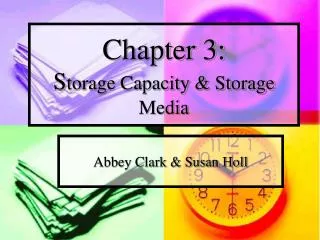 Chapter 3: S torage Capacity &amp; Storage Media