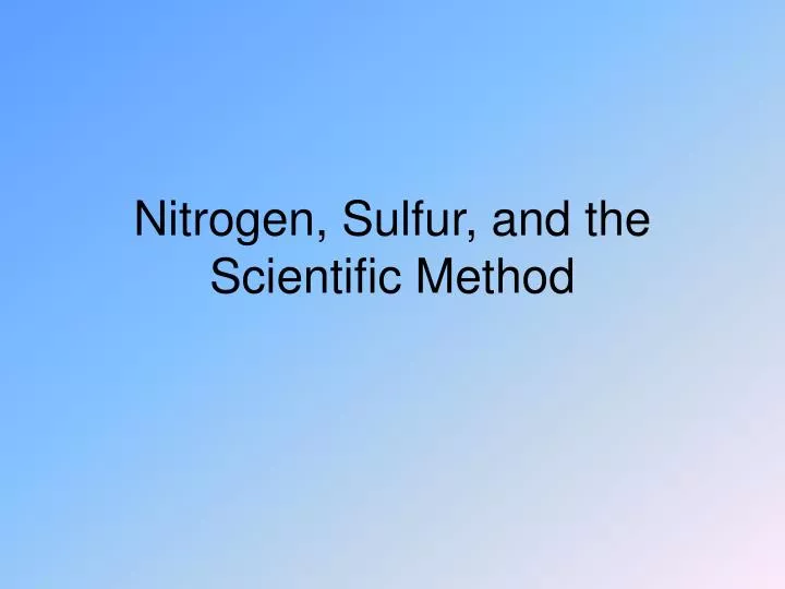 nitrogen sulfur and the scientific method