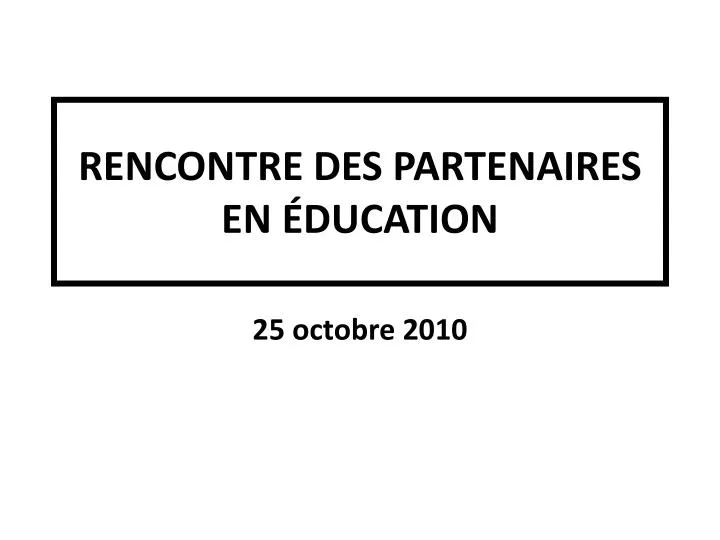 rencontre des partenaires en ducation