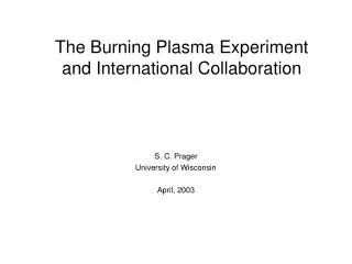 The Burning Plasma Experiment and International Collaboration