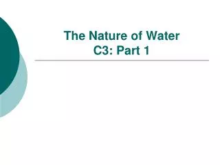 The Nature of Water C3: Part 1