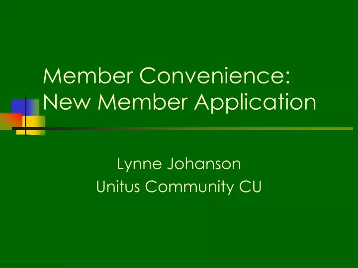 member convenience new member application