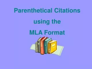 Parenthetical Citations using the MLA Format