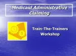 Medicaid Administrative Claiming - slide 1