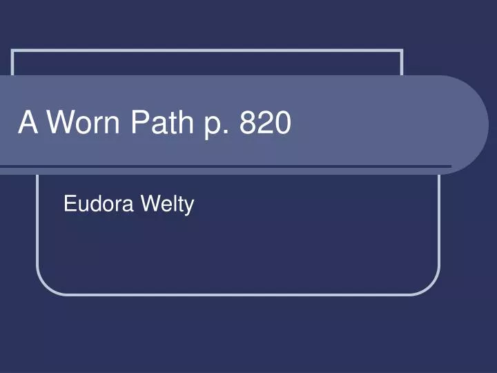 a worn path p 820