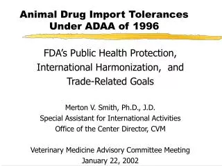Animal Drug Import Tolerances Under ADAA of 1996