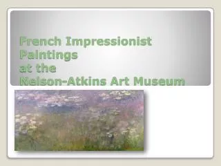 French Impressionist Paintings at the Nelson-Atkins Art Museum