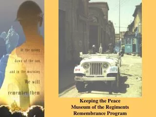 Keeping the Peace Museum of the Regiments Remembrance Program