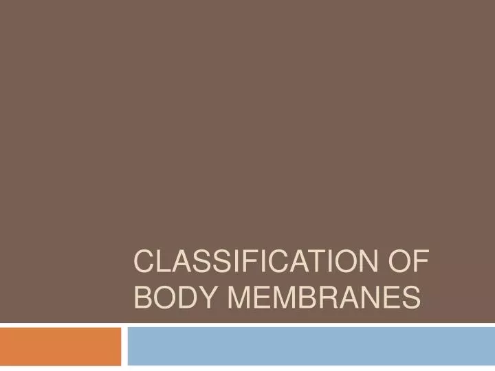 classification of body membranes