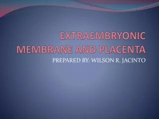 EXTRAEMBRYONIC MEMBRANE AND PLACENTA