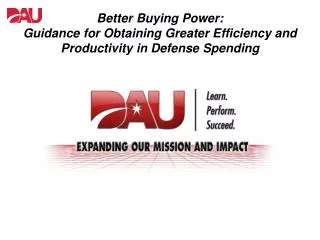 Better Buying Power: Guidance for Obtaining Greater Efficiency and Productivity in Defense Spending