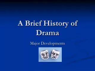 A Brief History of Drama