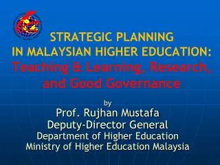 STRATEGIC PLANNING IN MALAYSIAN HIGHER EDUCATION: Teaching &amp; Learning, Research, and Good Governance