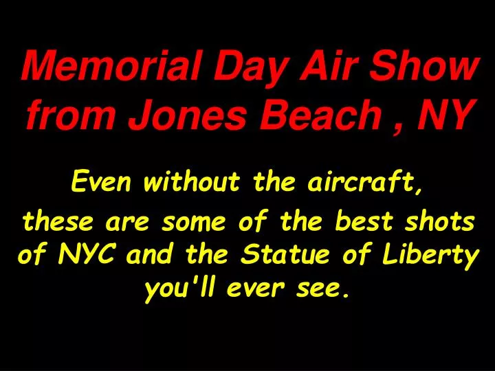PPT Memorial Day Air Show from Jones Beach , NY PowerPoint