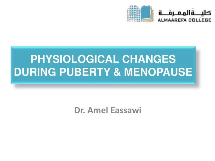 physiological changes during puberty menopause