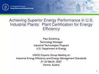 Achieving Superior Energy Performance in U.S. Industrial Plants: Plant Certification for Energy Efficiency Paul Scheihi