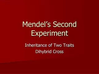 Mendel’s Second Experiment