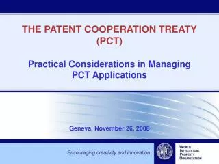 THE PATENT COOPERATION TREATY (PCT) Practical Considerations in Managing PCT Applications