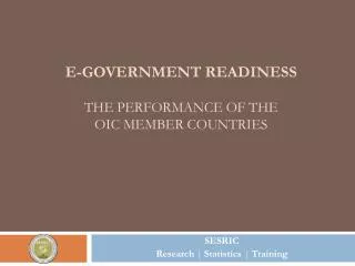 E-GOVERNMENT READINESS THE PERFORMANCE OF THE OIC MEMBER COUNTRIES