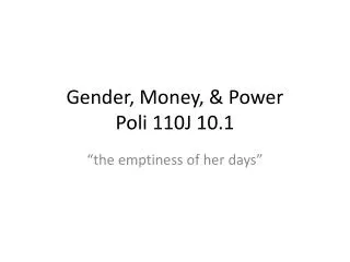 Gender, Money, &amp; Power Poli 110J 10.1