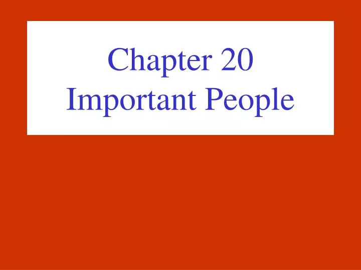 chapter 20 important people