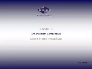 BENSBERG Enhancement Components Credit Memo Procedure
