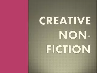 CREATIVE NON-FICTION