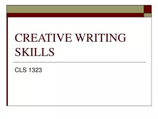 CREATIVE WRITING SKILLS