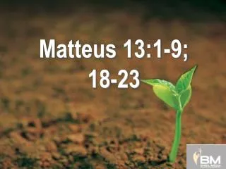 matteus 13 1 9 18 23