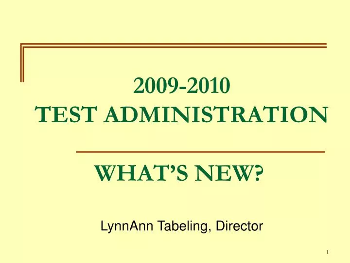 2009 2010 test administration what s new