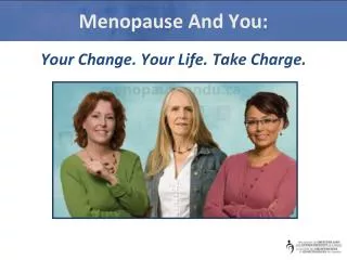 Menopause And You: